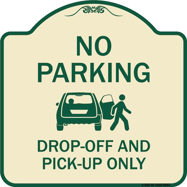 Designer Series-No Parking Drop-off And Pick-up Only With Graphic, 18" x 18", TG-1818-9952